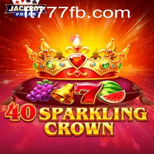 Descobrindo o Brilho de 40SparklingCrown