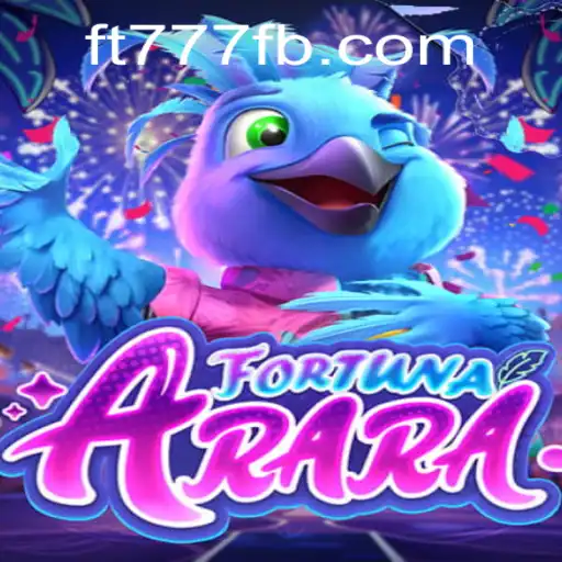 Explorando o Excitante Mundo de FortunaArara e FT777.COM