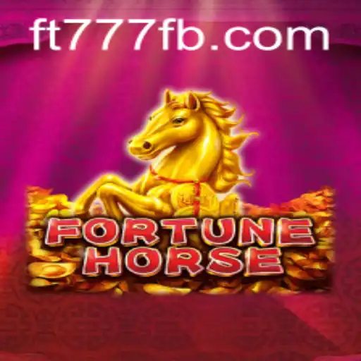 Descubra FortuneHorse: O Novo Jogo de Azar Empolgante da FT777.COM