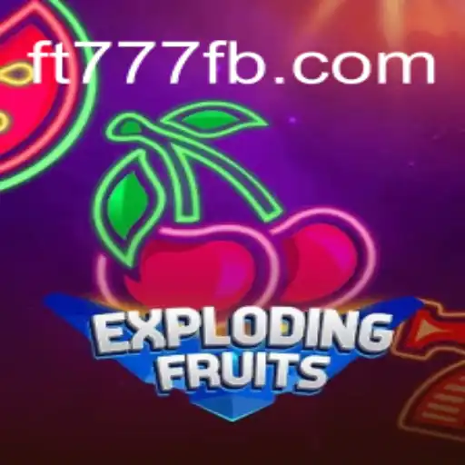 Descubra a Aventura com ExplodingFruits: O Jogo de Cassino Inovador da FT777.COM