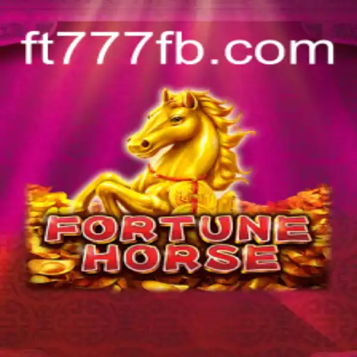Descubra FortuneHorse: O Novo Jogo de Azar Empolgante da FT777.COM